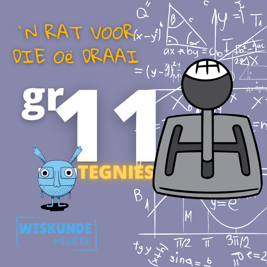 Wiskunde Meneer - Graad 11 (TEGNIESE WISKUNDE)